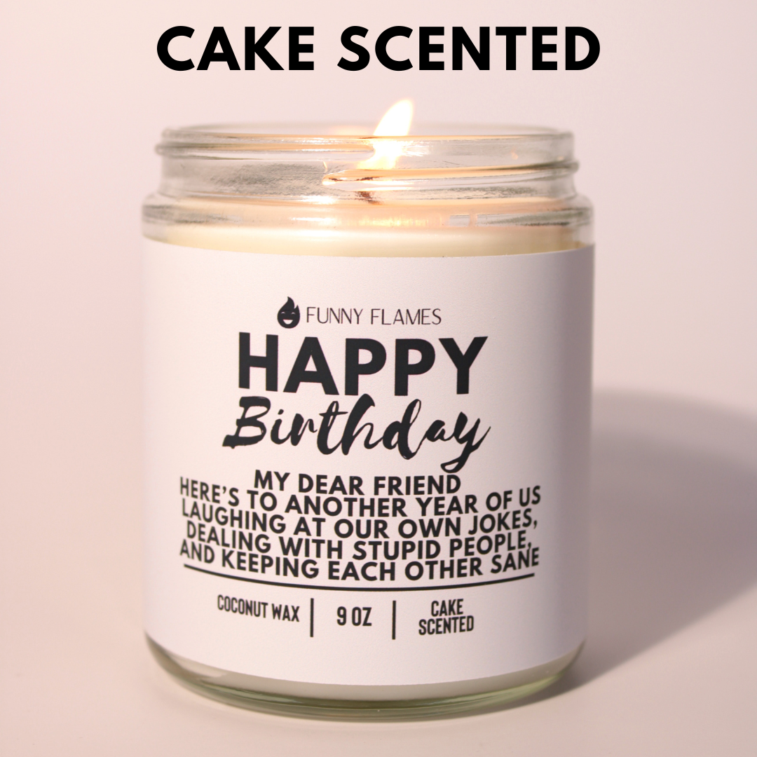 Happy Birthday- My Dear Friend, Here's to Another Year 9 oz Candle
